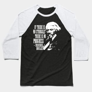 Frederick Douglass Quote Baseball T-Shirt